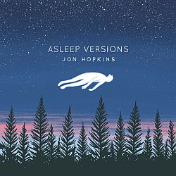 jon hopkins - asleep versions (2014)