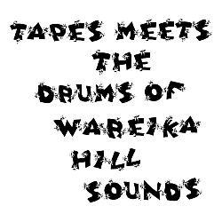 tapes meets the drums of wareika hill sounds