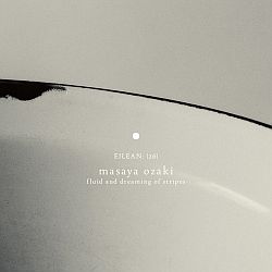 Masaya Ozaki - Fluid And Dreaming Of Stripes