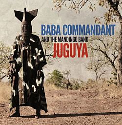baba commandant & the mandingo band - 2015 juguya (burkino faso  afrobeat mandingue