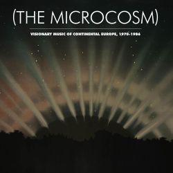 The Microcosm - Visionary Music of Continental Europe 1970-1986 (2016)