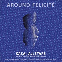 Kasai Allstars Around Felicite